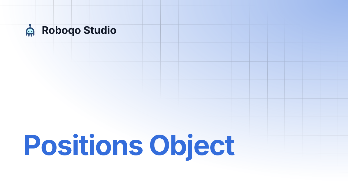 Positions Object | Roboqo Studio